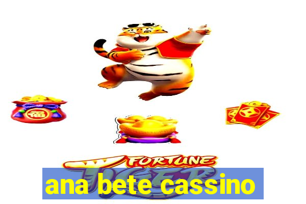 ana bete cassino